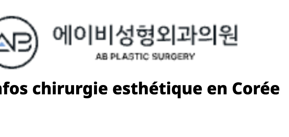 AB Plastic Surgery – Infos chirurgie esthétique en Corée