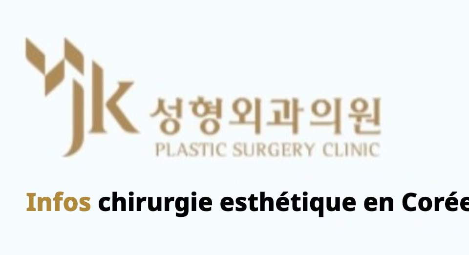 JK Plastic Surgery – Infos chirurgie esthétique en Corée